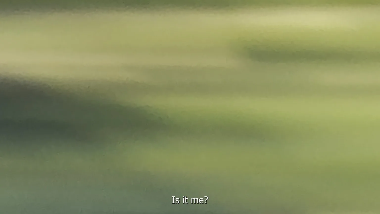 Still from Mid-Breath: an abstract green, blurred image with the words Is it me?